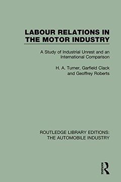 portada Labour Relations in the Motor Industry: A Study of Industrial Unrest and an International Comparison (en Inglés)