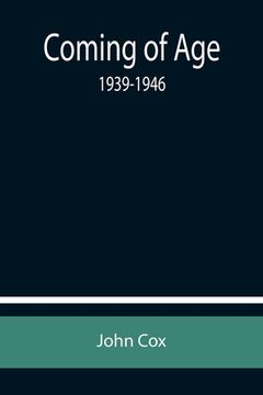 portada Coming of Age: 1939-1946 (en Inglés)