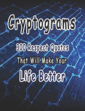 portada Cryptograms: 300 Cryptograms Puzzle Books for Adults Large Print, Respect Quotes That Will Make Your Life Better (en Inglés)