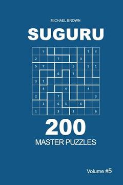 portada Suguru - 200 Master Puzzles 9x9 (Volume 5) (in English)