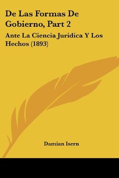 portada De las Formas de Gobierno, Part 2: Ante la Ciencia Juridica y los Hechos (1893)