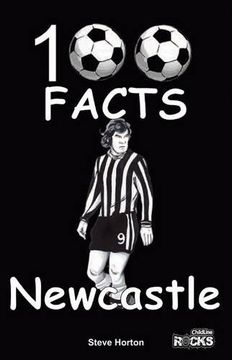portada Newcastle United - 100 Facts (in English)
