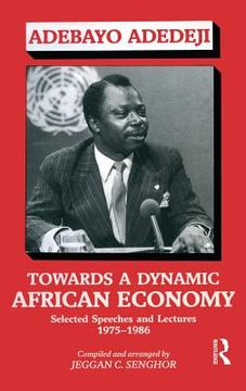 portada towards a dynamic african economy; selected speeches and lectures 1975-1986 (en Inglés)