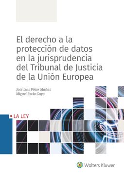 portada El Derecho a la Protección Datos en la Jurisprudencia del Tribunal de Justicia de la Unión Europea (in Spanish)