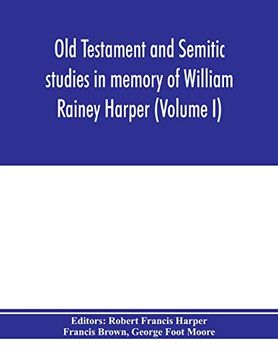 portada Old Testament and Semitic Studies in Memory of William Rainey Harper (Volume i) (en Inglés)