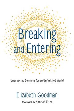 portada Breaking and Entering: Unexpected Sermons for an Unfinished World (in English)