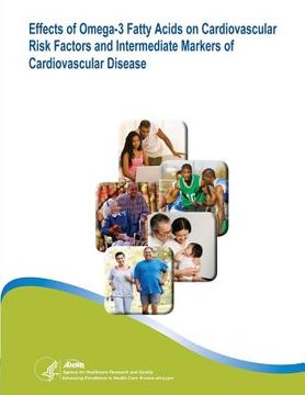 portada Effects of Omega-3 Fatty Acids on Cardiovascular Risk Factors and Intermediate Markers of Cardiovascular Disease: Evidence Report/Technology Assessmen (in English)