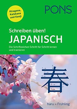 portada Pons Schreiben Üben! Japanisch: Die Schriftzeichen Schritt für Schritt Lernen und Trainieren. Mit Hiragana, Katakana und Kanji