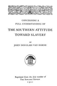 portada Concerning A Full Understanding Of The Southern Attitude Toward Slavery (en Inglés)