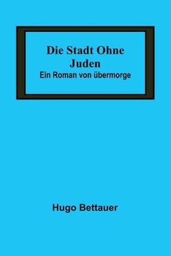 portada Die Stadt ohne Juden: Ein Roman von übermorge (in German)