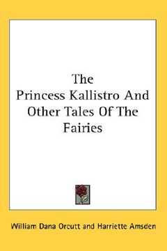 portada the princess kallistro and other tales of the fairies (en Inglés)
