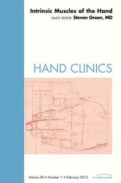 portada Intrinsic Muscles of the Hand, an Issue of Hand Clinics: Volume 28-1 (en Inglés)