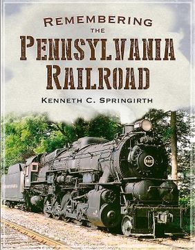 Remembering the Pennsylvania Railroad (en Inglés)