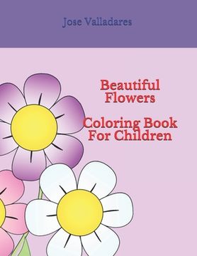 portada Beautiful Flowers Coloring Book for Children (en Inglés)
