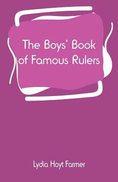 portada The Boys' Book of Famous Rulers (en Inglés)