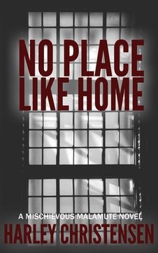 portada No Place Like Home: (Mischievous Malamute Mystery Series Book 7) (en Inglés)