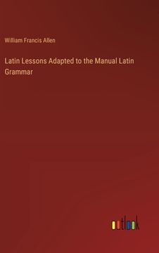 portada Latin Lessons Adapted to the Manual Latin Grammar
