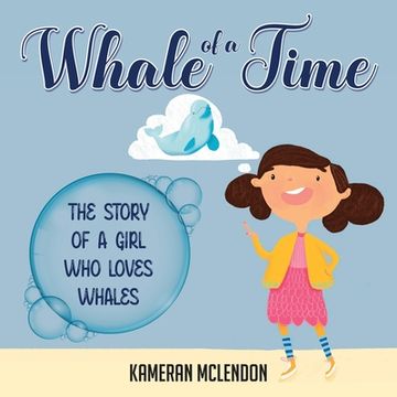 portada Whale of a Time: The Story of a Girl Who Loves Whales (in English)