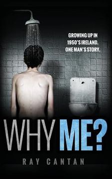 portada Why Me?: Growing up in 1950'S Ireland. One man's story (in English)