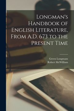 portada Longman's Handbook of English Literature, From A.D. 673 to the Present Time (en Inglés)