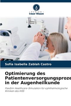 portada Optimierung des Patientenversorgungsprozesses in der Augenheilkunde (en Alemán)