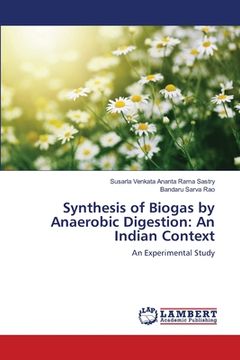 portada Synthesis of Biogas by Anaerobic Digestion: An Indian Context (en Inglés)