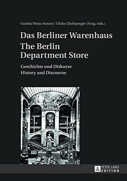 portada Das Berliner Warenhaus- The Berlin Department Store: Geschichte und Diskurse- History and Discourse