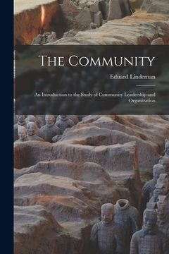 portada The Community: an Introduction to the Study of Community Leadership and Organization (en Inglés)