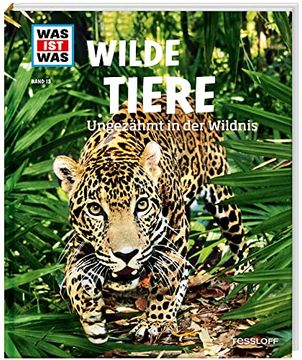 portada Was ist was bd. 013: Wilde Tiere. Ungezähmt in der Wildnis (en Alemán)