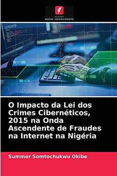 portada O Impacto da lei dos Crimes Cibernéticos, 2015 na Onda Ascendente de Fraudes na Internet na Nigéria (en Portugués)