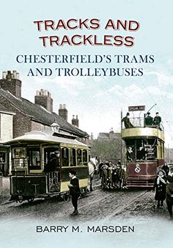portada Tracks and Trackless: Chesterfield's Trams & Trolleybuses (en Inglés)