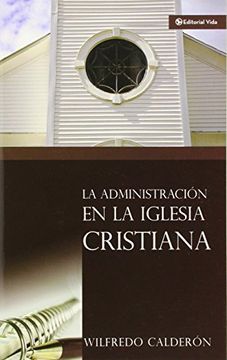 portada La Administracion de la Iglesia Cristiana (in Spanish)