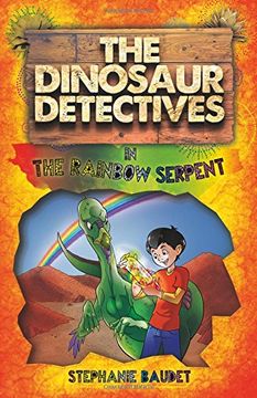 portada The Dinosaur Detectives in the Rainbow Serpent (en Inglés)
