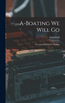 portada A-boating We Will Go; a Cruising Manual for Women