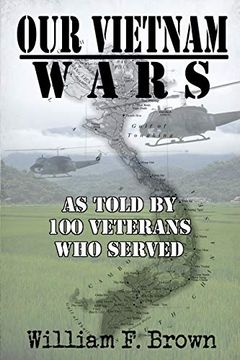 portada Our Vietnam Wars, Volume 1: As Told by 100 Veterans who Served (1) (en Inglés)