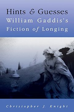 portada Hints and Guesses: William Gaddis's Fiction of Longing (en Inglés)