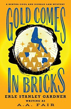 portada Gold Comes in Bricks (Bertha Cool and Donald lam Mysteries) (en Inglés)