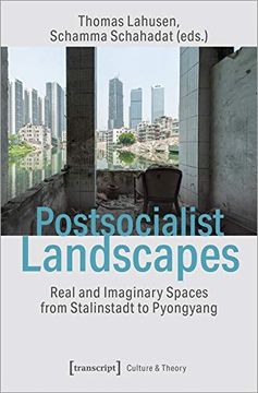 portada Postsocialist Landscapes: Real and Imaginary Spaces From Stalinstadt to Pyongyang (Culture & Theory) (en Inglés)