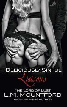 portada Deliciously Sinful Liaisons: A Steamy Romance Boxset by The Lord of Lust (en Inglés)