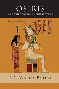 portada Osiris and the Egyptian Resurrection: Two Volumes Bound in One
