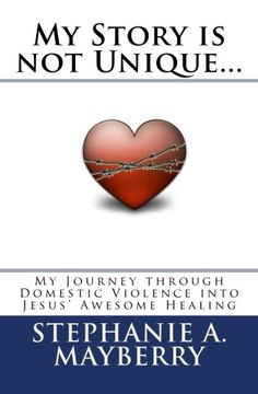portada My Story is not Unique...: My Journey through Domestic Violence into God's Awesome Healing