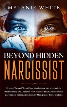 portada Beyond Hidden Narcissist: Protect Yourself from Emotional Abuse in a Narcissistic Relationship and Discover How Parents and Partners with Narcis (en Inglés)