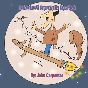 The Adventure's Of Margaret And Her Magical Spells (en Inglés)