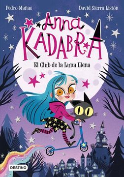 portada Anna Kadabra 1. El Club de la Luna Llena (in Spanish)