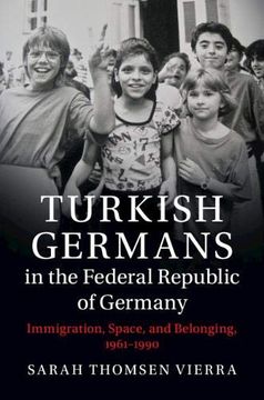 portada Turkish Germans in the Federal Republic of Germany: Immigration, Space, and Belonging, 1961–1990 (Publications of the German Historical Institute) (en Inglés)