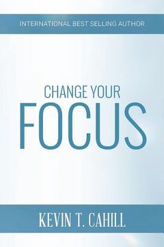 portada Change Your Focus (en Inglés)