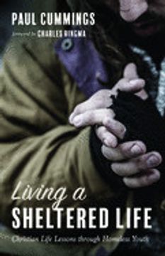 portada Living a Sheltered Life: Christian Life Lessons Through Homeless Youth