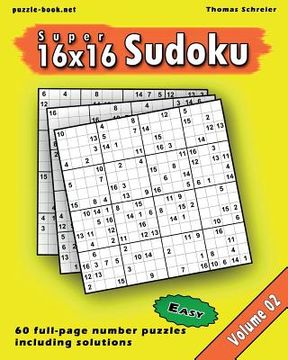 portada 16x16 Super Sudoku: Easy 16x16 Full-page Number Sudoku, Vol. 2 (en Inglés)