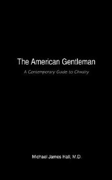 portada the american gentleman: a contemporary guide to chivalry (en Inglés)