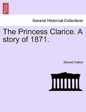 portada the princess clarice. a story of 1871. (en Inglés)